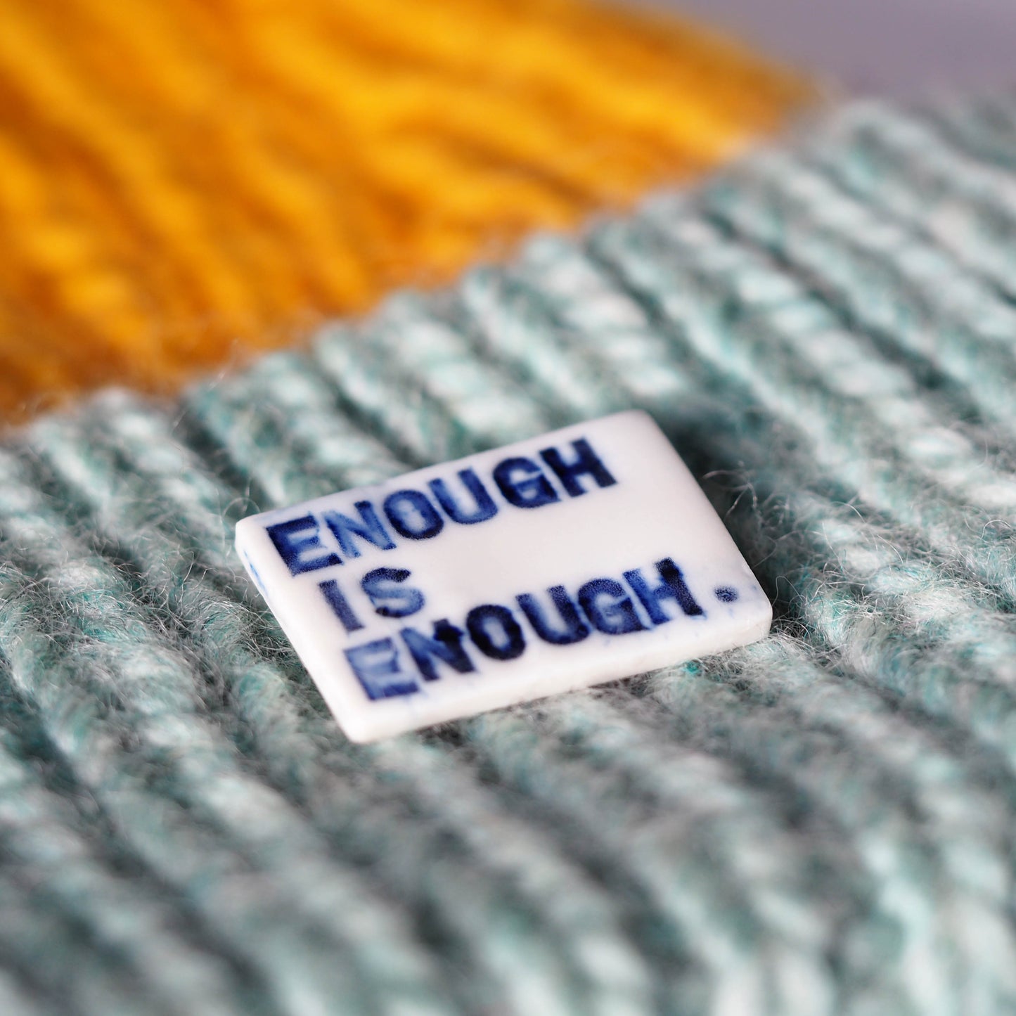 Enough is Enough Porcelain Brooch
