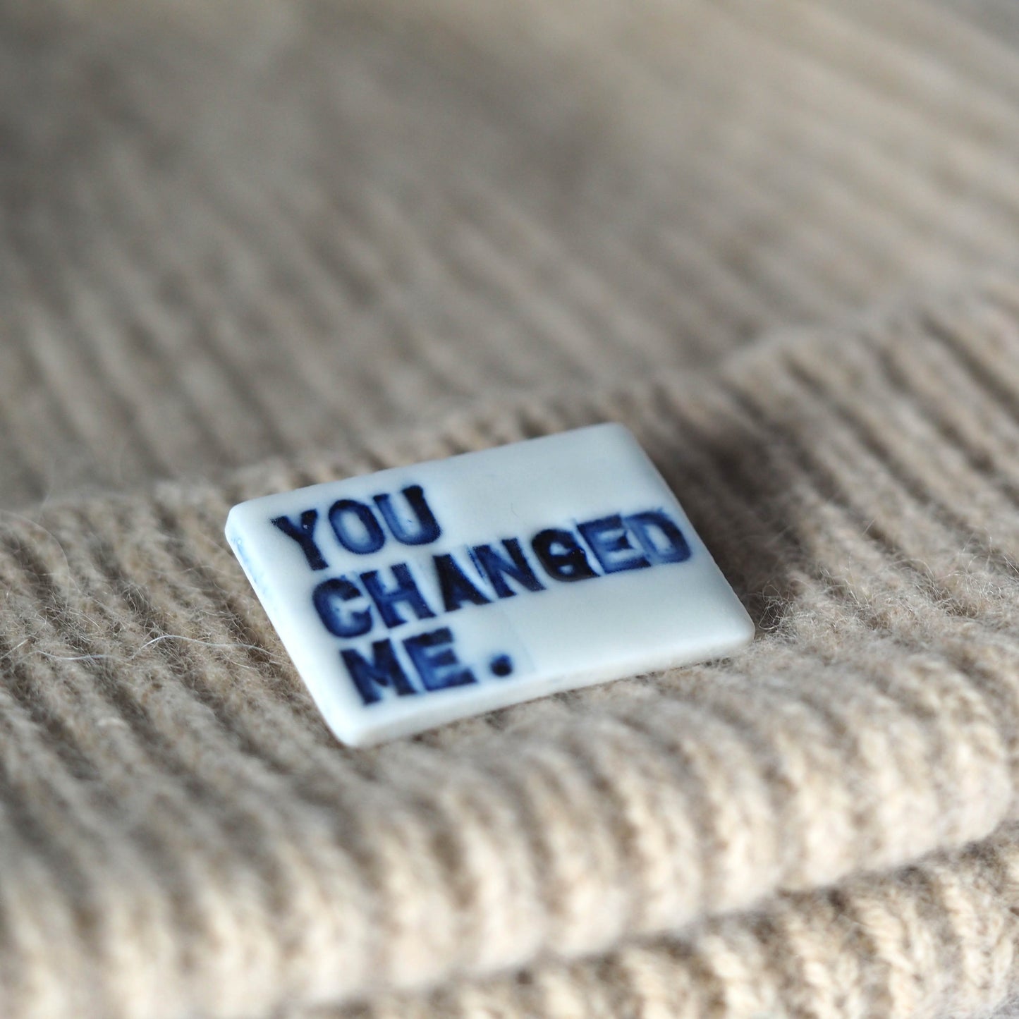 You Changed Me Porcelain Brooch.