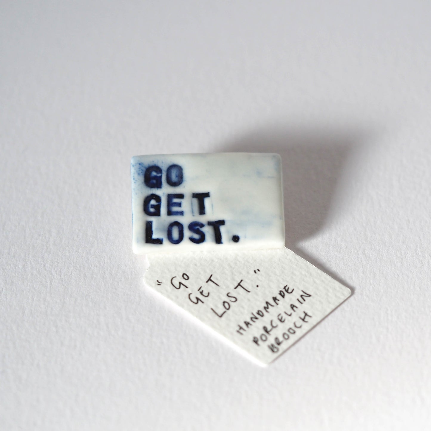 Go Get Lost Porcelain Brooch