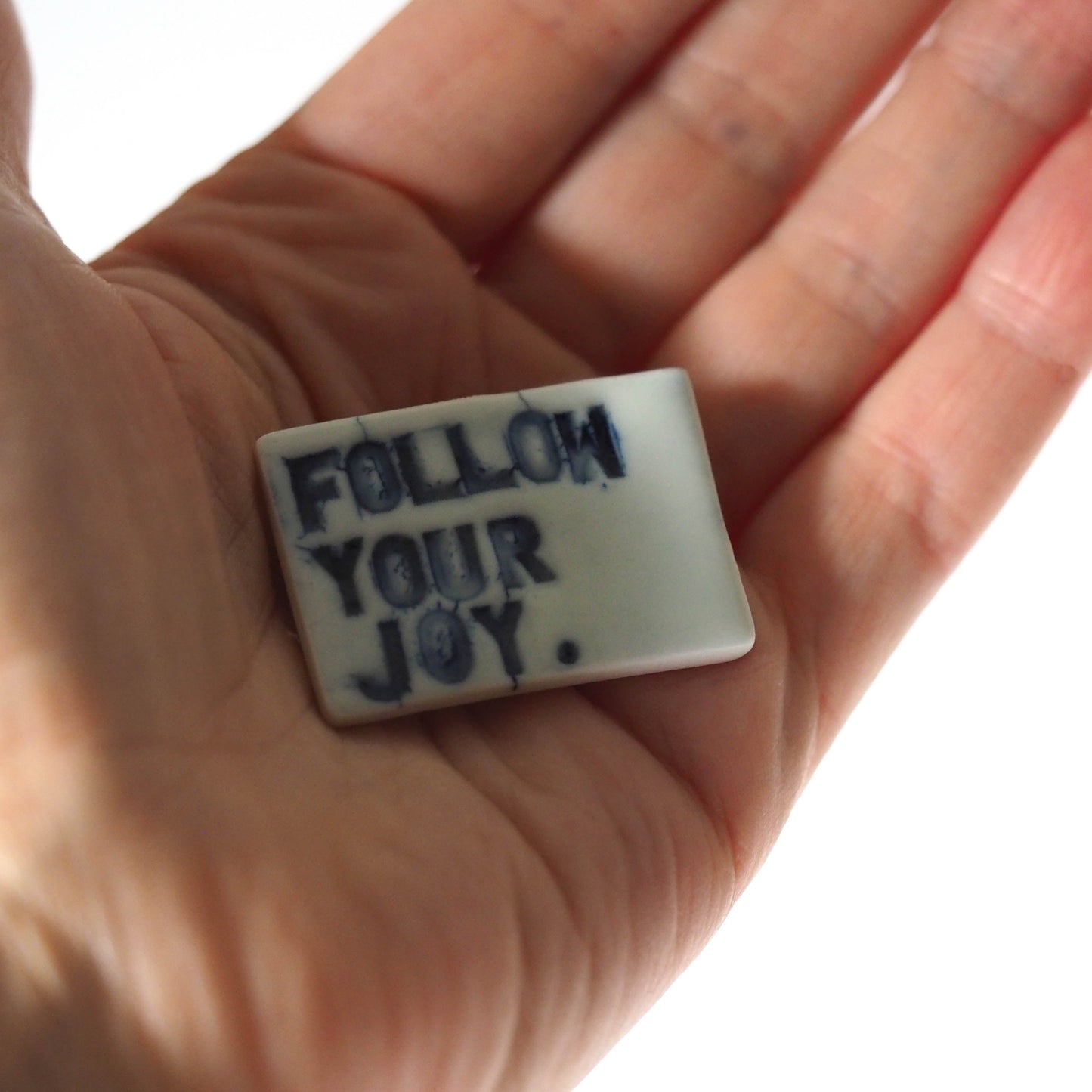 Follow Your Joy Porcelain Brooch