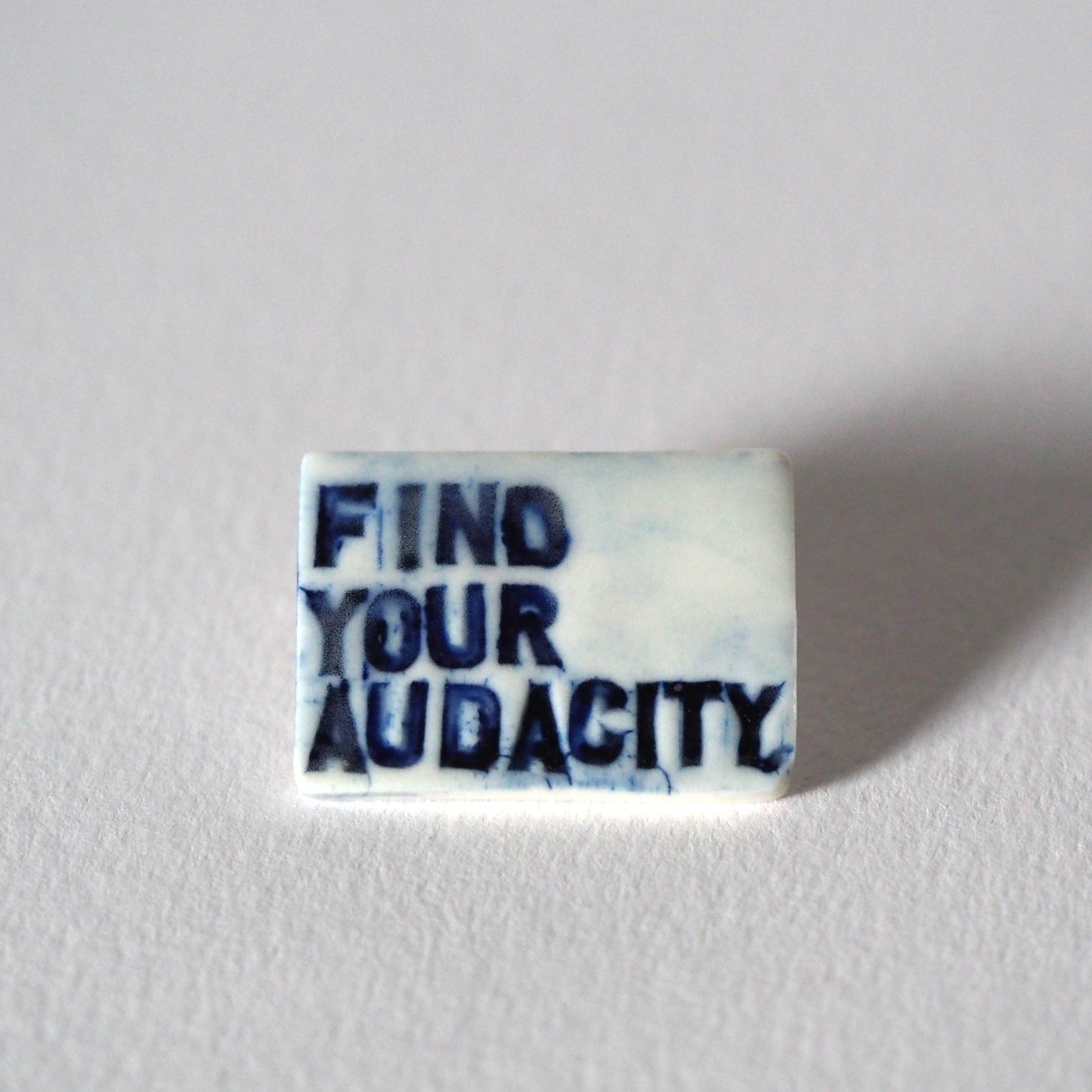 Find Your Audacity Porcelain Brooch
