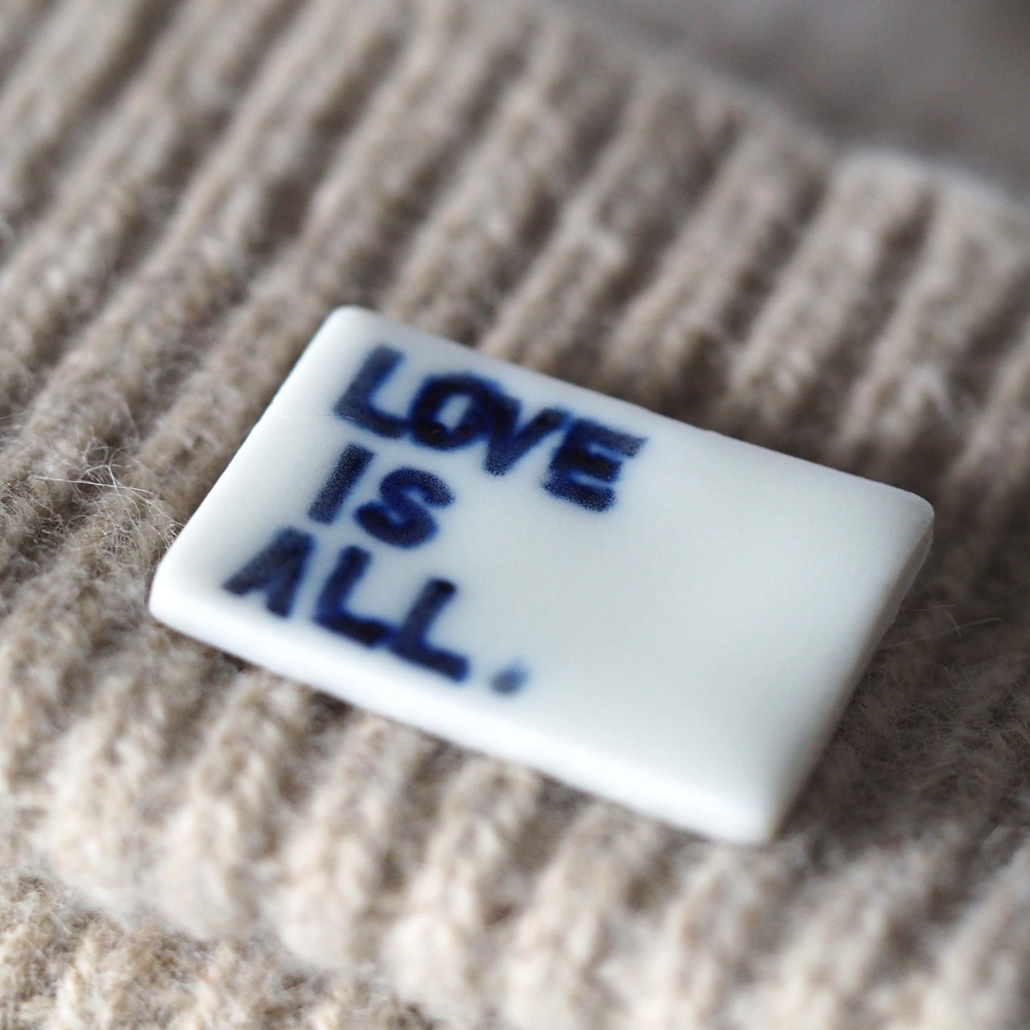 Love Is All Porcelain Brooch