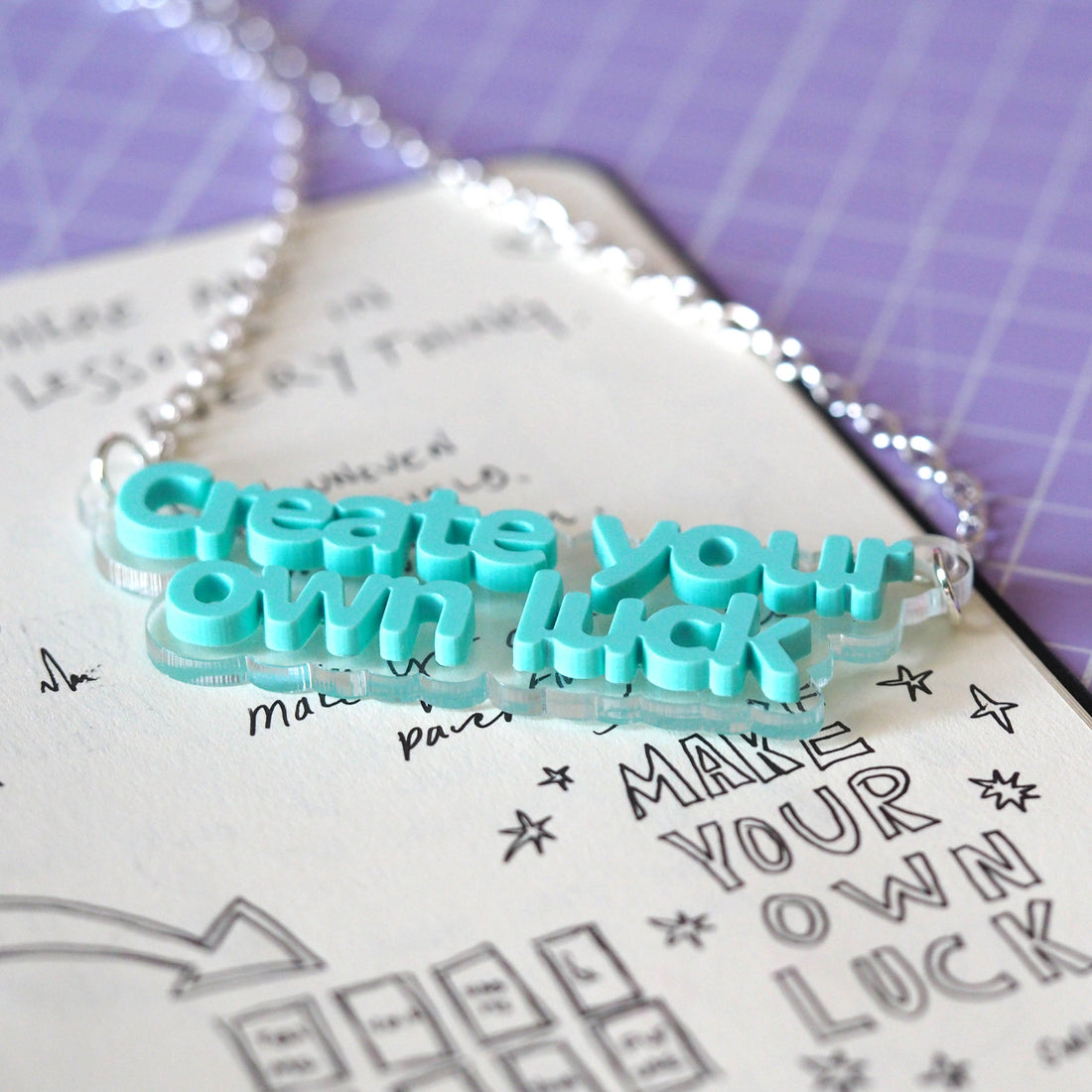 Create your own luck...