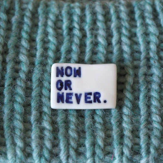 NOW OR NEVER