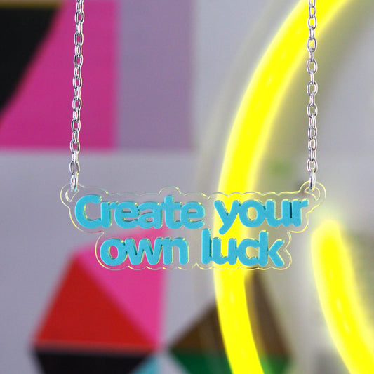 Create your own luck