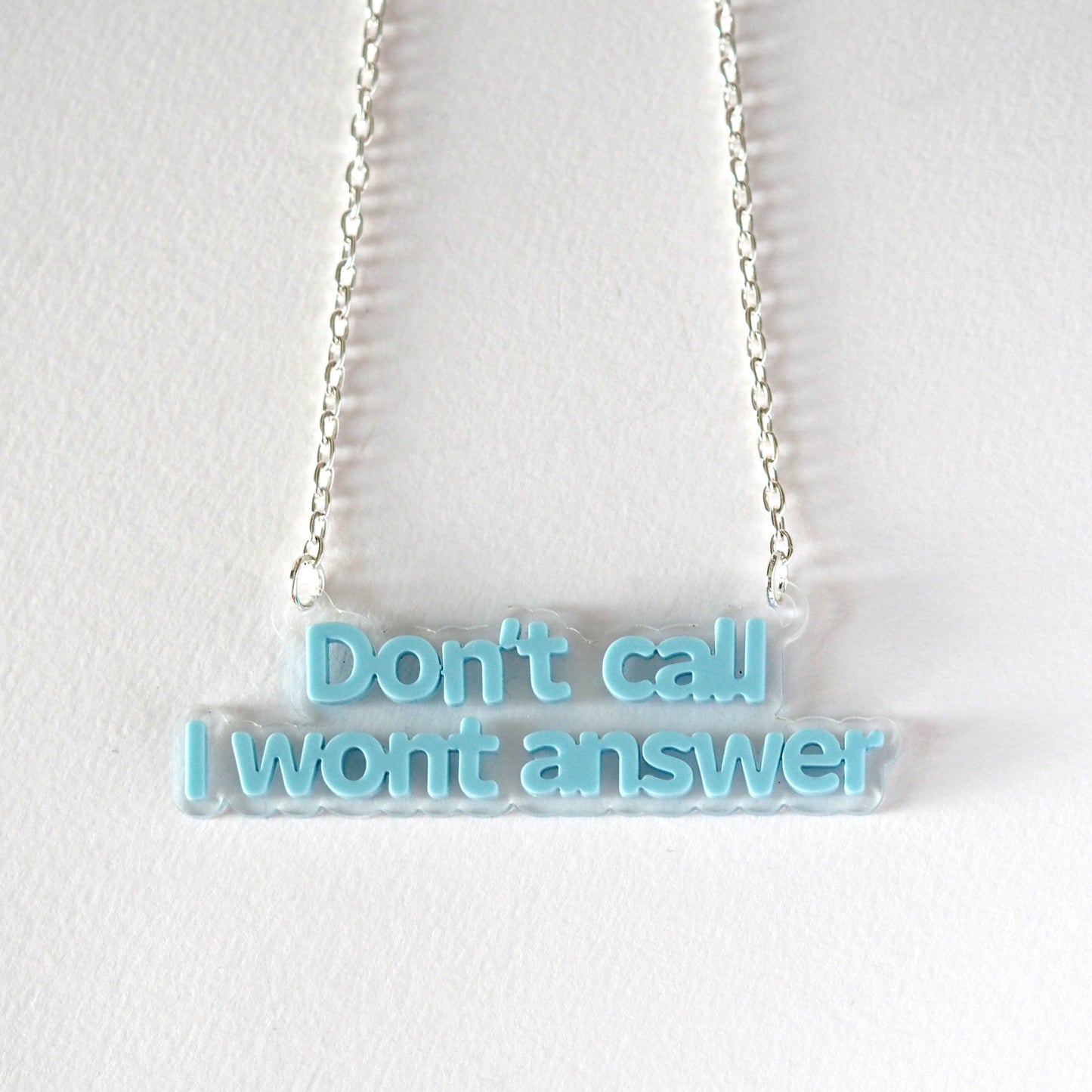 Don't call I won't answer