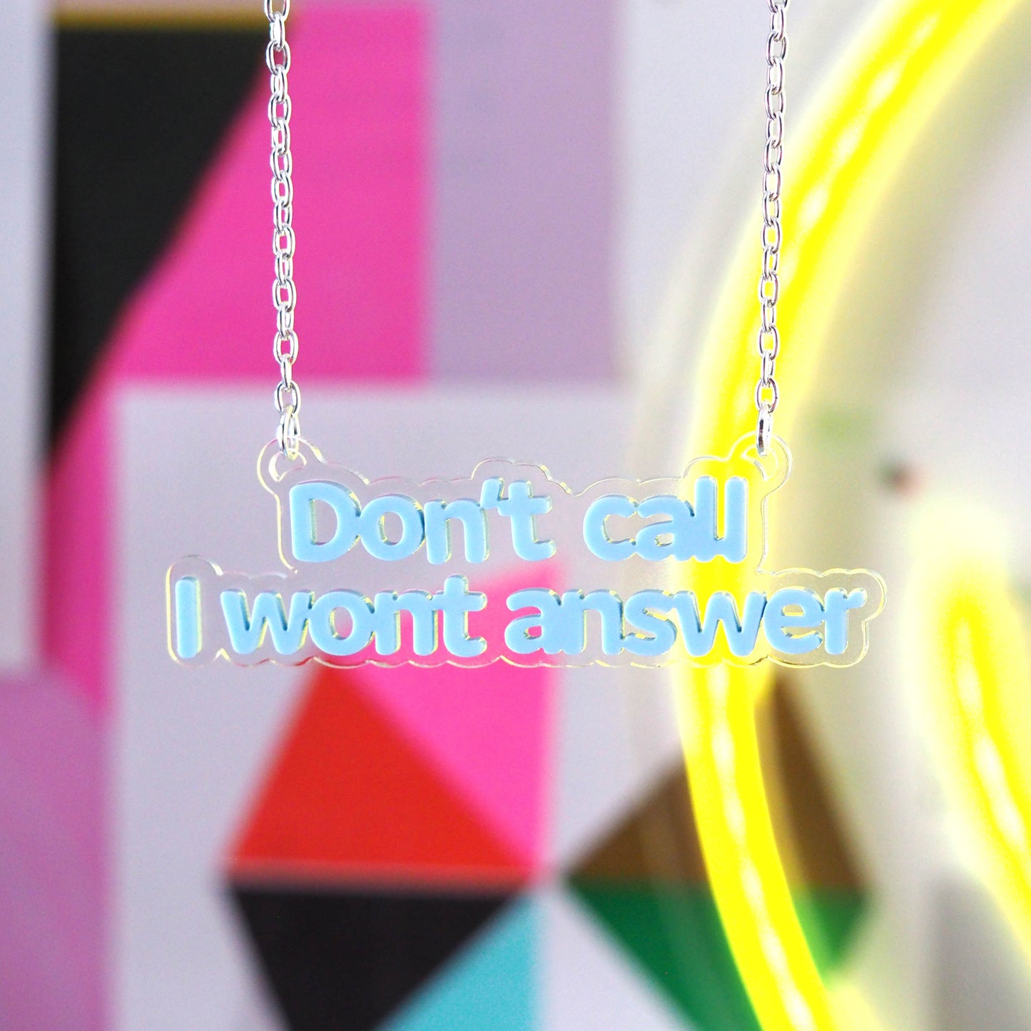 Don't call I won't answer