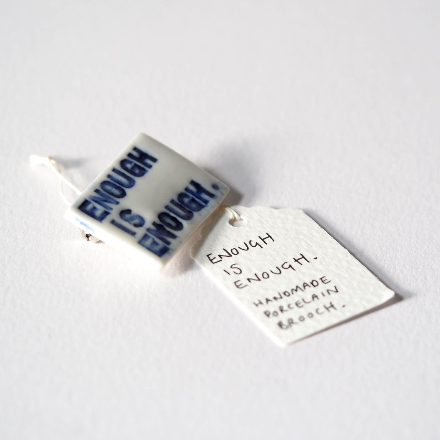 Enough is Enough Porcelain Brooch