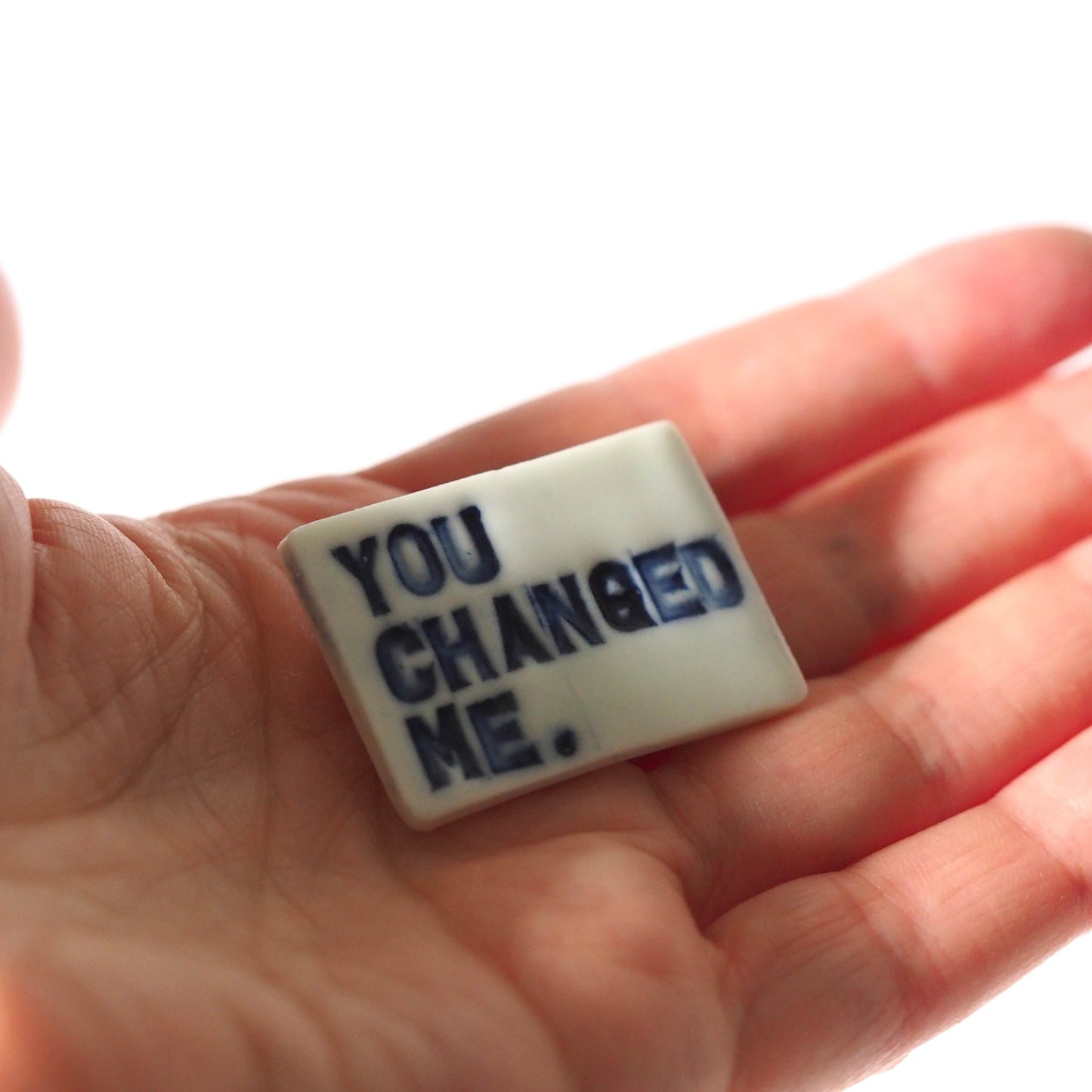 You Changed Me Porcelain Brooch.