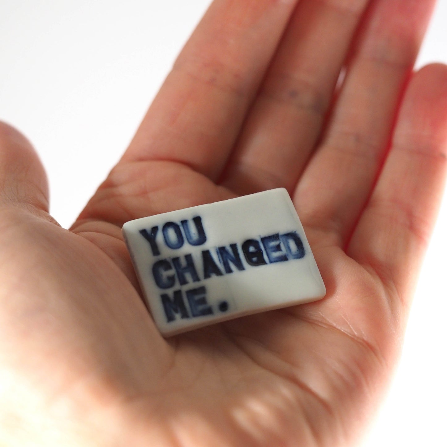 You Changed Me Porcelain Brooch.
