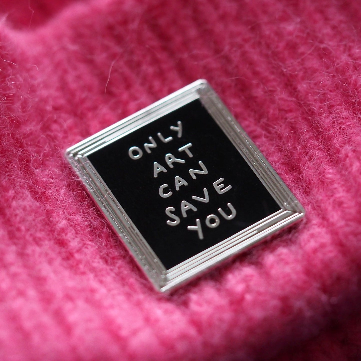 Only Art Can Save You - Enamel Pin