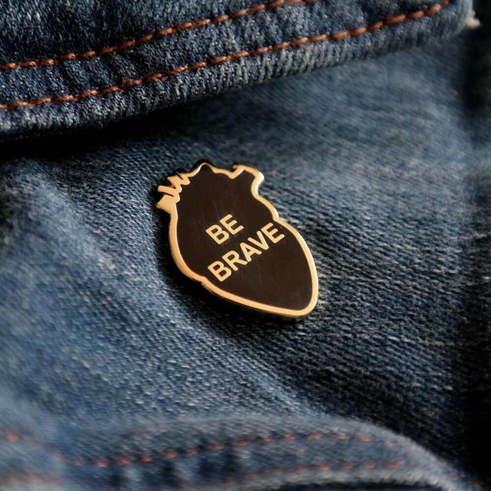 Be Brave Enamel Pin Badge